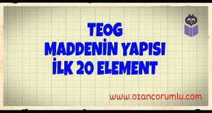 TEOG Maddenin Yapısı İlk 20 Element