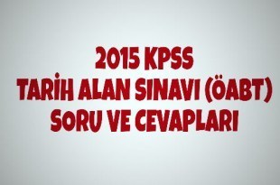 2015 KPSS Tarih Alan Sınavı (ÖABT) Soru ve Cevapları