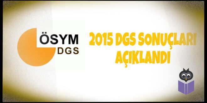 2015 DGS Yerleştirme Sonuçları Açıklandı