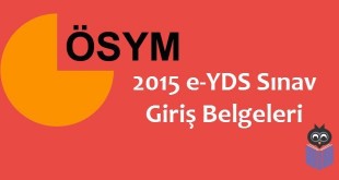 2015 e-YDS Sınav Giriş Belgeleri Erişime Açıldı