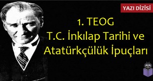 1. TEOG T.C. İnkılap Tarihi ve Atatürkçülük İpuçları