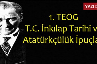 1. TEOG T.C. İnkılap Tarihi ve Atatürkçülük İpuçları