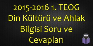 2015-2016-1.-TEOG-Din-Kulturu-ve-Ahlak-Bilgisi-Soru-ve-Cevaplari