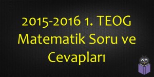 2015-2016-1.-TEOG-Matematik-Soru-ve-Cevaplari