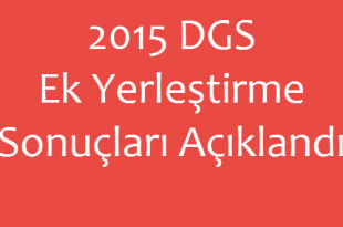 2015 DGS Ek Yerleştirme Sonuçları Açıklandı