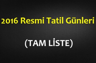 2016 Resmi Tatil Günleri (TAM LİSTE)