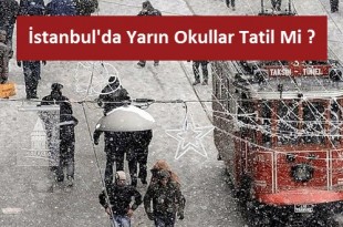 İstanbul'da Yarın Okullar Tatil Mi