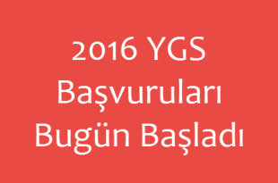 2016 YGS Başvuruları Bugün Başladı