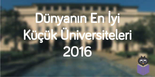 Dünyanın-En-İyi-Küçük-Üniversiteleri-2016