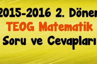 2015-2016-2.-Dönem-TEOG-Matematik-Soru-ve-Cevapları