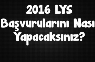 2016-LYS-Başvurularını-Nasıl-Yapacaksınız