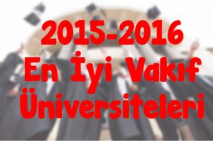 2015-2016-En-İyi-Vakıf-Üniversiteleri