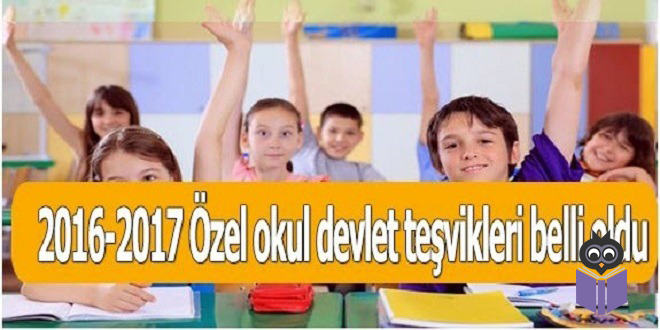 2016-2017-Özel-Okul-Devlet-Teşvikleri-Belli-Oldu